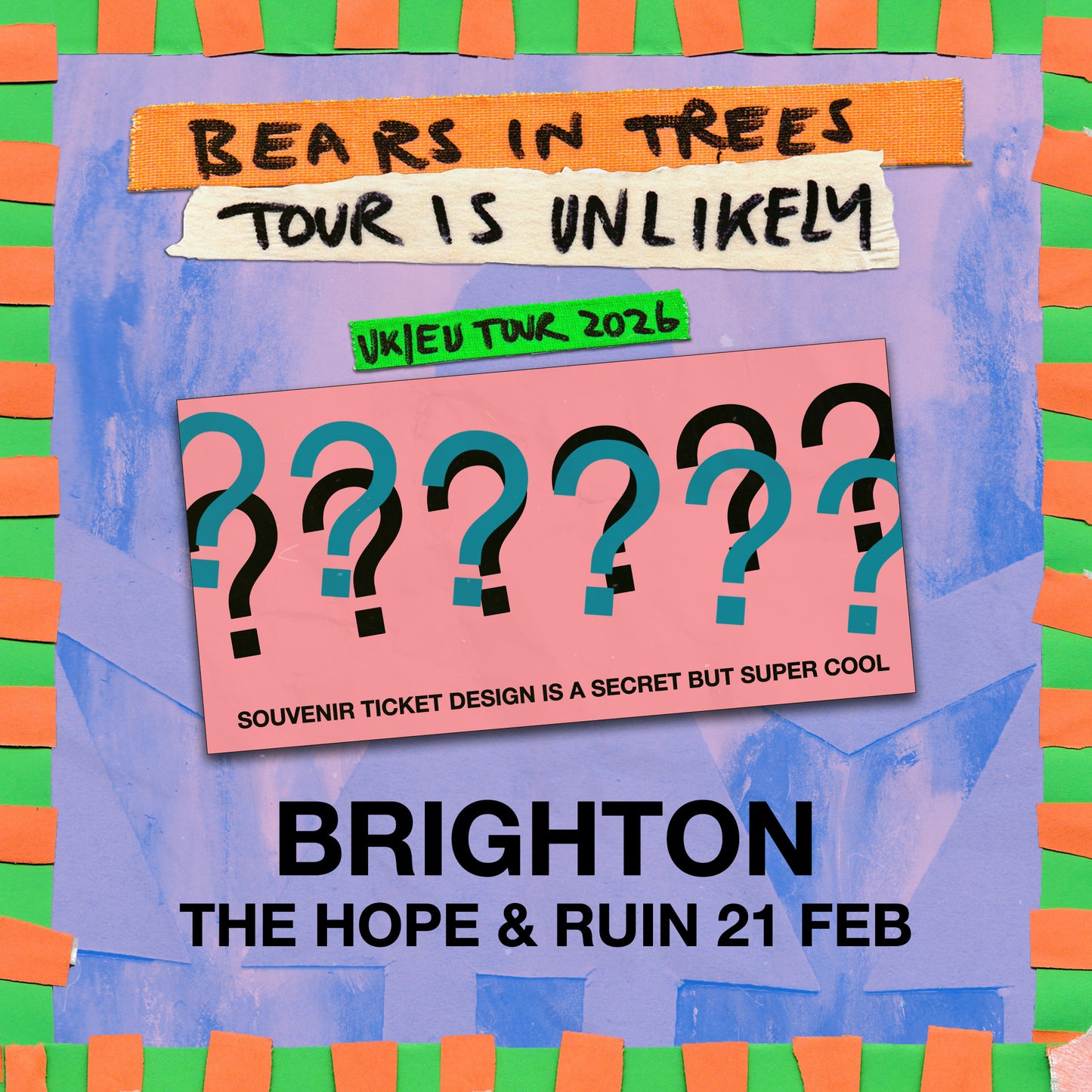 2026 Tour Is Unlikely - Brighton w/ Souvenir Ticket