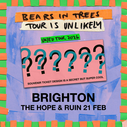 2026 Tour Is Unlikely - Brighton w/ Souvenir Ticket