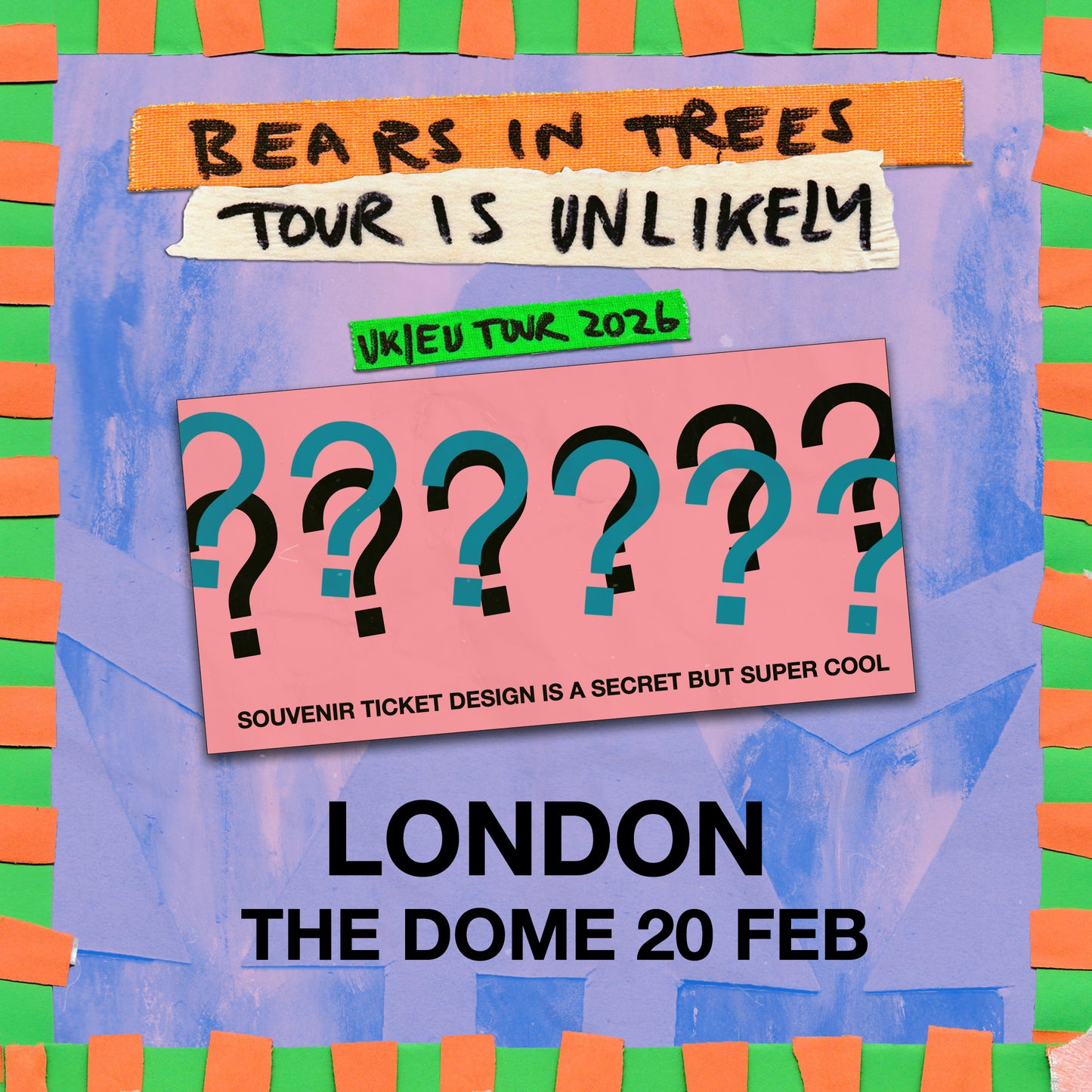 2026 Tour Is Unlikely - London w/ Souvenir Ticket